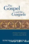 The Gospel and the Gospels. Christian Proclamation and Early Jesus Books vignette