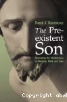 The Preexistent Son. Recovering the Christologies of Matthew, Mark and Luke vignette