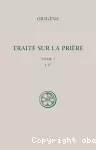 Traité sur la prière. Tome I 1-17 vignette